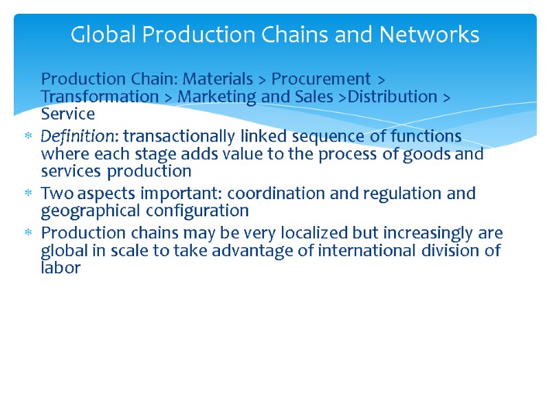 Production Chain: Materials > Procurement > Transformation > Marketing and Sales >Distribution > Service